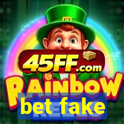 bet fake